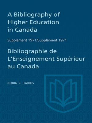 cover image of A Bibliography of Higher Education in Canada Supplement 1971 / Bibliographie de l'enseignement superieur au Canada Supplement 1971